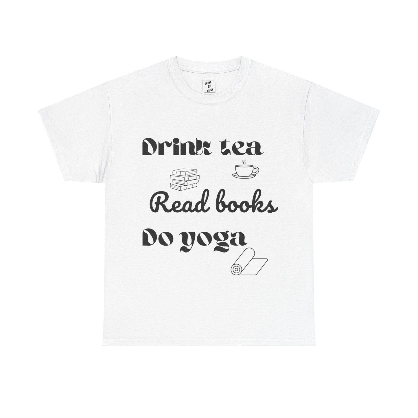 Drink Tea, Read Books, Do Yoga