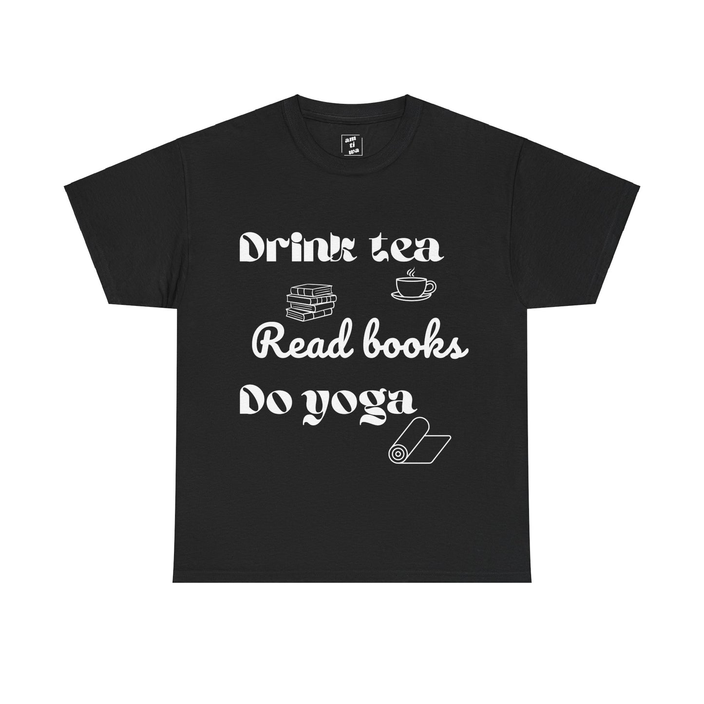 Drink Tea, Read Books, Do Yoga