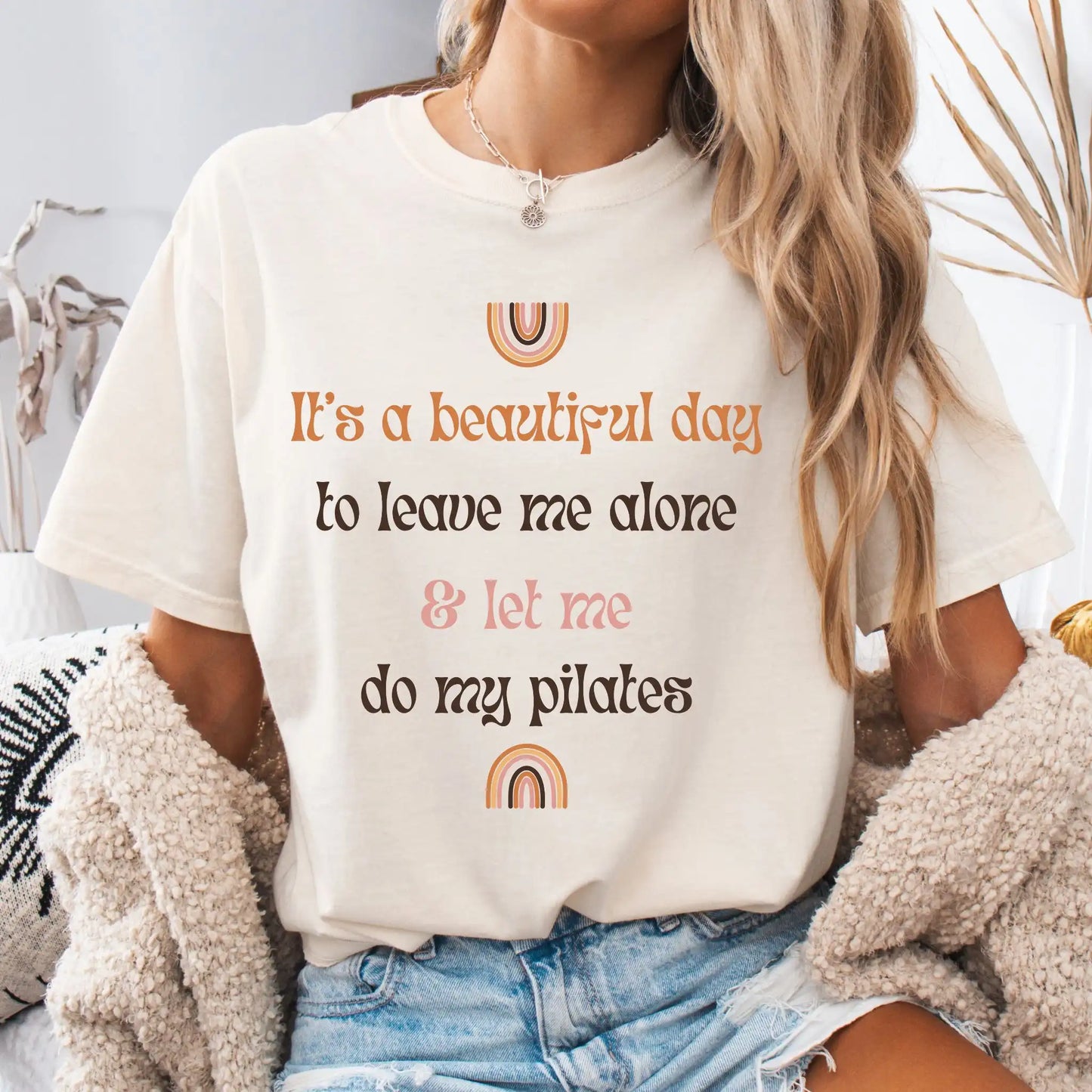 It's a Beautiful Day to Leave Me Alone and Let Me Do My Pilates