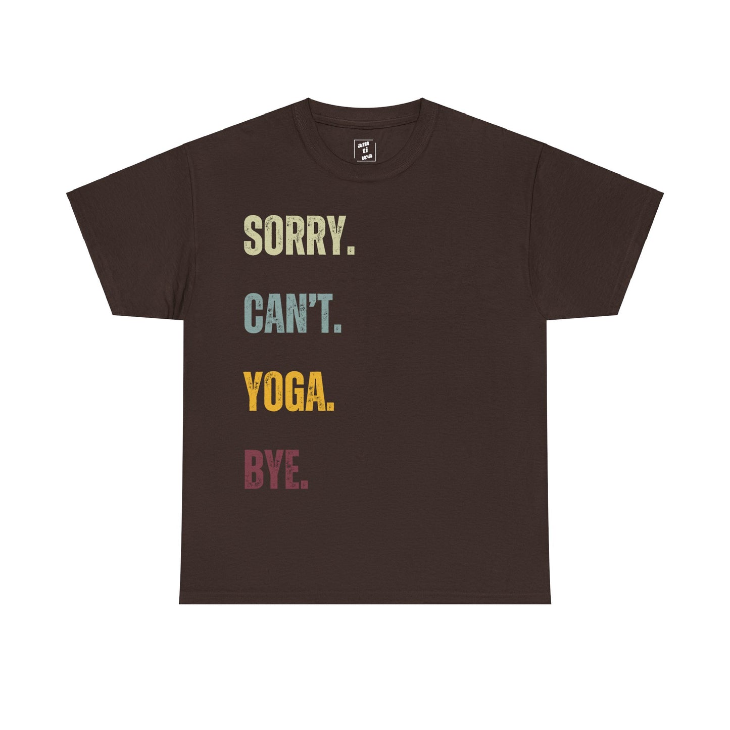 Sorry. Can't. Yoga. Bye.