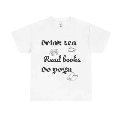 Drink Tea, Read Books, Do Yoga