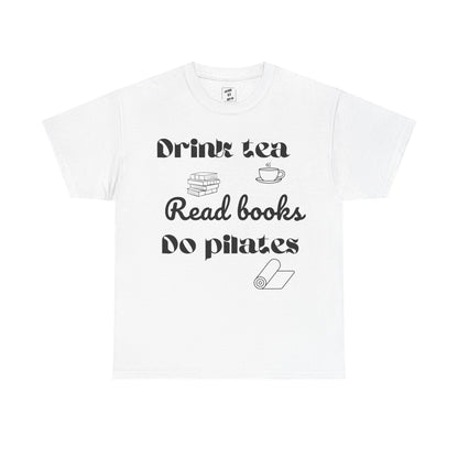 Drink Tea, Read Books, Do Pilates