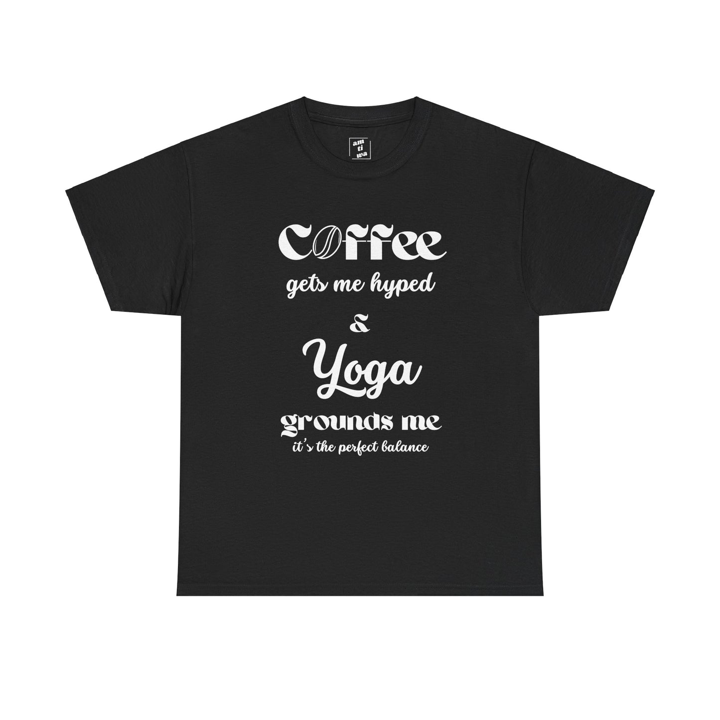 Coffee Gets Me Hyped and Yoga Grounds Me