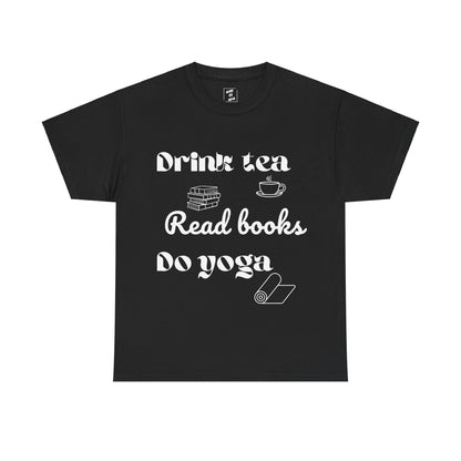 Drink Tea, Read Books, Do Yoga