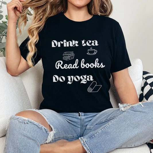 Drink Tea, Read Books, Do Yoga