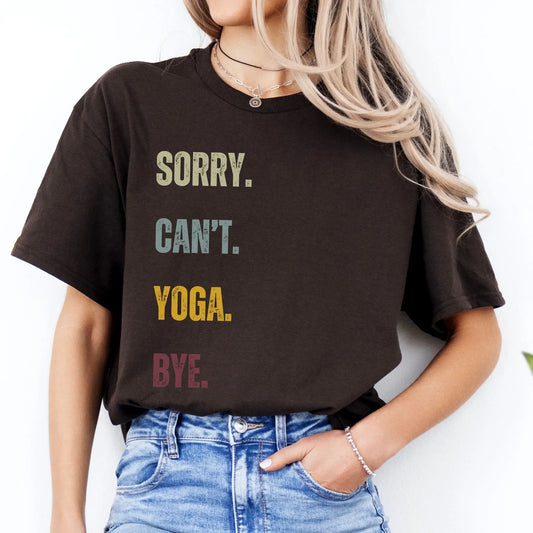 Sorry. Can't. Yoga. Bye.